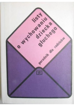 Listy o wychowaniu dziecka głuchego