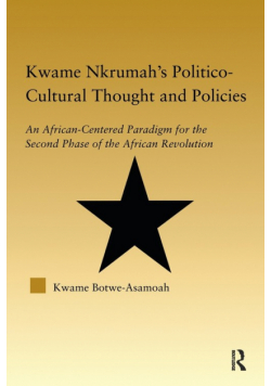 Kwame Nkrumah's Politico-Cultural Thought and Politics
