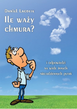 Lacotte Daniel - Ile waży chmura?