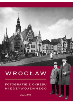 Wrocław Fotografie z okresu międzywojennego