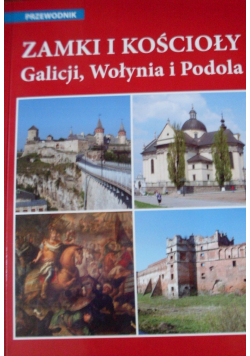 Zamki i Kościoły Galicji Wołynia i Podola