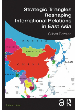 Strategic Triangles Reshaping International Relations in East Asia
