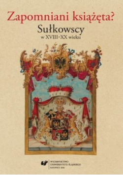 Zapomniani książęta Sułkowscy w XVIII - XX wieku
