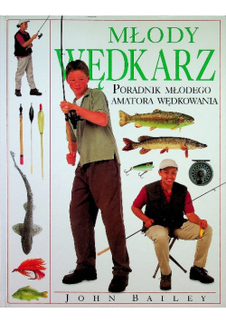 Młody wędkarz Poradnik młodego amatora wędkowania