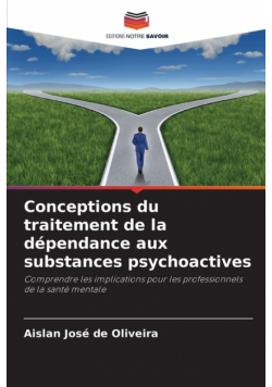 Conceptions du traitement de la dépendance aux substances psychoactives