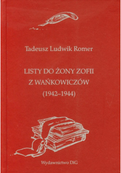 Listy do żony Zofii z Wańkowiczów (1942-1944)