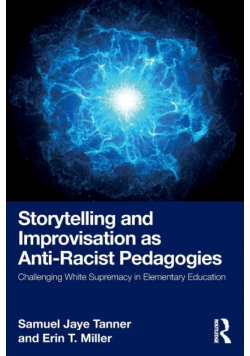 Storytelling and Improvisation as Anti-Racist Pedagogies