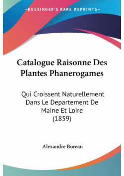 Catalogue Raisonne Des Plantes Phanerogames