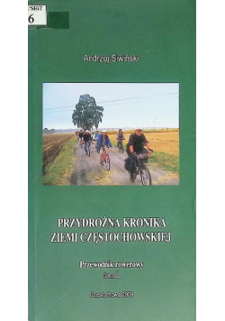 Przydrożna kronika ziemi Częstochowskiej