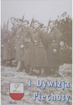 1 Dywizja Piechoty w dziejach oręża polskiego