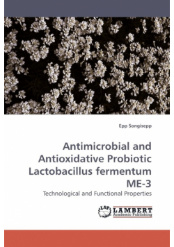 Antimicrobial and Antioxidative Probiotic             Lactobacillus fermentum ME-3