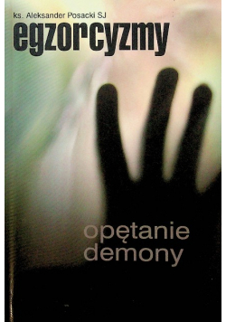Egzorcyzmy opętanie demony