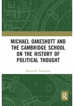 Michael Oakeshott and the Cambridge School on the History of Political Thought