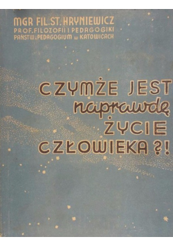 Czymże jest naprawdę życie człowieka 1947 r.