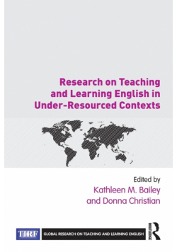 Research on Teaching and Learning English in Under-Resourced Contexts