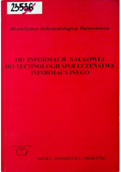 Od informacji naukowej do technologii społeczeństwa informacyjnego