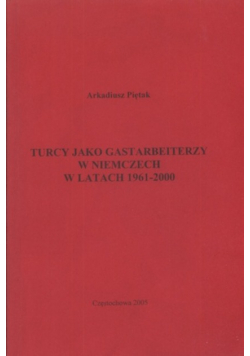 Turcy jako gastarbeiterzy w Niemczech 1961-2000