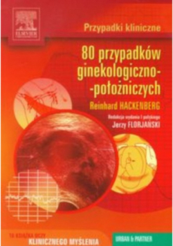Przypadki kliniczne 80 przypadków ginekologiczno położniczych