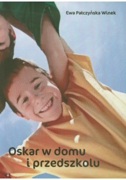 Oskar w domu i przedszkolu