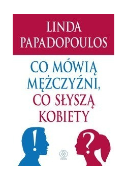 Co mówią mężczyźni  co słyszą kobiety