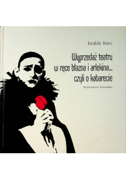 Wyprzedaż teatru w ręce błazna i arlekina czyli o kabarecie