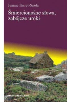 Śmiercionośne słowa, zabójcze uroki