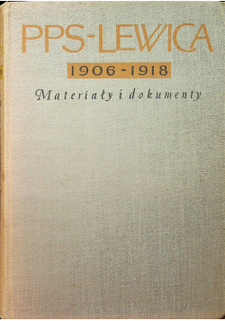 PPS LEWICA 1906 1918 Materiały i dokumenty
