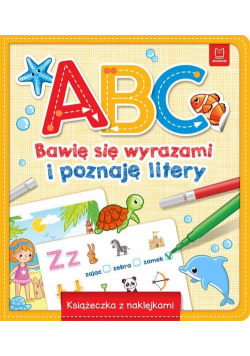 A, B, C Bawię się wyrazami i poznaję litery