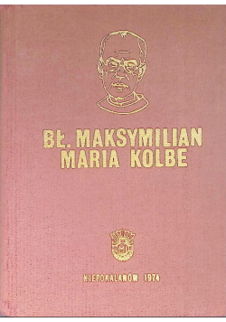 Błogosławiony Maksymilian Maria Kolbe