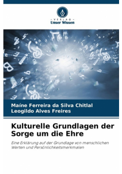 Kulturelle Grundlagen der Sorge um die Ehre