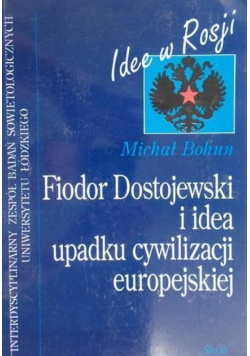 Fiodor Dostojewski i idea upadku cywilizacji europejskiej
