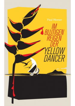 Im blutigen Reigen der Yellow Dancer