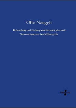 Behandlung und Heilung von Nervenleiden und Nervenschmerzen durch Handgriffe