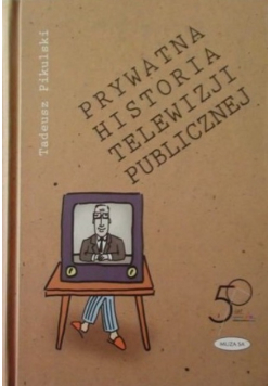 Prywatna historia telewizji publicznej