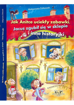 Jak Anitce uciekły zabawki, Jacuś zgubił się w sklepie i inne historyjki