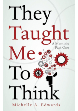 They Taught Me To Think