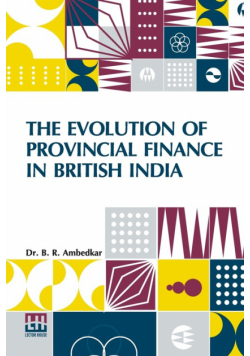 The Evolution Of Provincial Finance In British India
