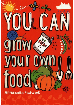 You Can grow your own food