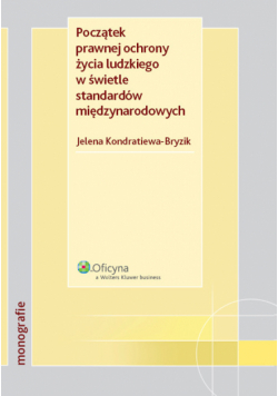 Początek prawnej ochrony życia ludzkiego w świetle standardów międzynarodowych