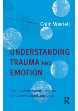 Understanding Trauma and Emotion