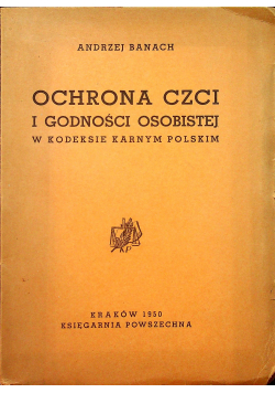 Ochrona czci i godności osobistej w kodeksie karnym polskim 1950 r.