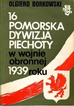 16 Pomorska Dywizja Piechoty w wojnie obronnej 1939 roku