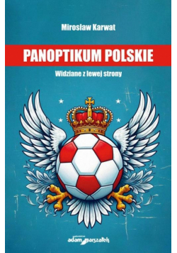 Panoptikum polskie. Widziane z lewej strony