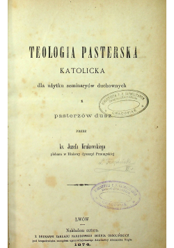 Teologia pasterska katolicka dla użytku seminaryów duchownych 1874 r