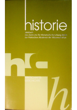 Historie Wirtschaftsgeschichte Jahrbuch des Zentrums für Historische Forschung Berlin der Polnischen Akademie der Wissenschaften Nr 6 / 13