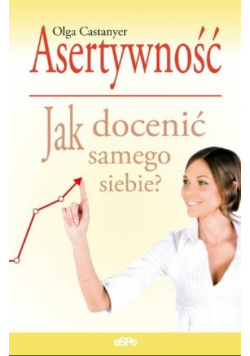 Asertywność Jak docenić samego siebie?