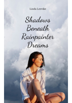 Shadows Beneath Rainpainter Dreams