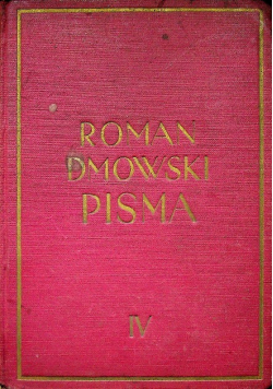 Dmowski Pisma Tom IV Upadek myśli konserwatywnej w Polsce