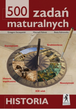 500 zadań maturalnych Historia