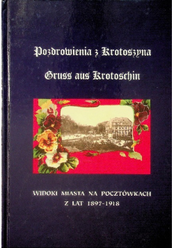 Pozdrowienia z Krotoszyna Gruss aus Krotoschin